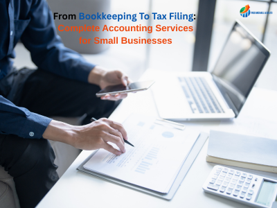 From Bookkeeping To Tax Filing: Complete Accounting Services for Small Businesses : Fred Michael